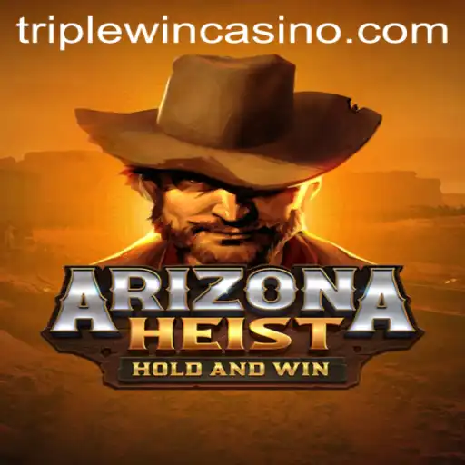 ArizonaHeist: Exploring the Thrilling World of Triplewin