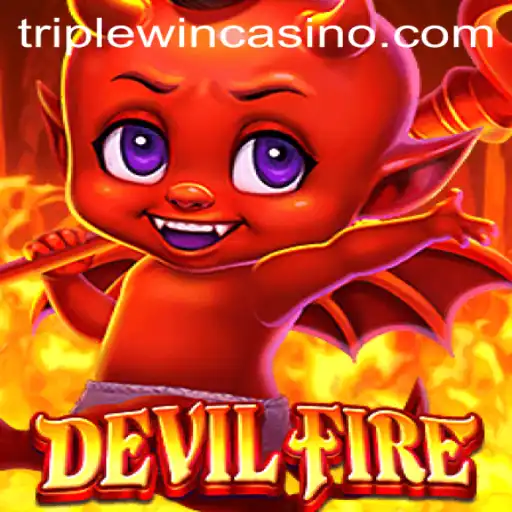 Unleashing Adventure with DevilFire: The Triplewin Experience